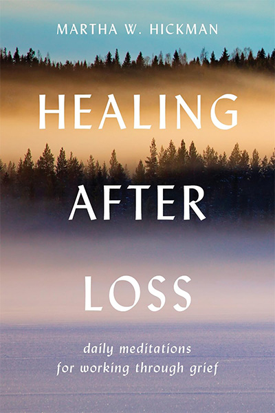 Grief book cover: Healing After Loss: Daily Meditations For Working Through Grief by Martha Whitmore Hickman.